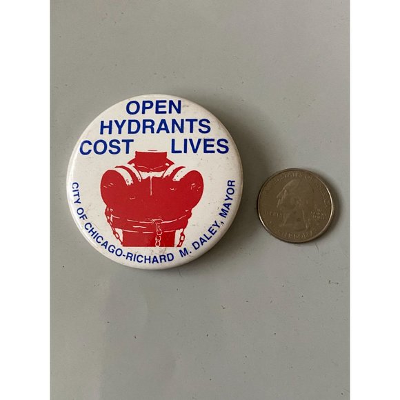 Vintage  OPEN HYDRANTS COST LIVES City Of Chicago-Daley Mayor promo pinback - Picture 2 of 3